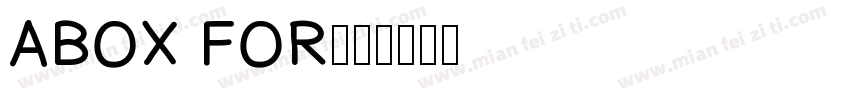 ABOX FOR字体转换